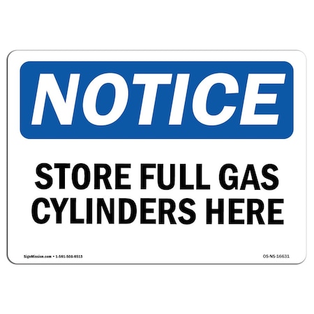 Signmission OSHA Notice Sign, 10" H, 14" W, Rigid Plastic, NOTICE Store Full Gas Cylinders Here Sign, Landscape OS-NS-P-1014-L-16631